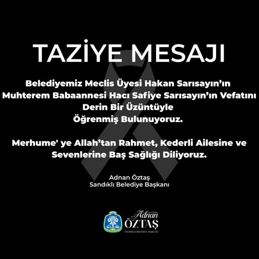 Sandıklı'da Bir Vefat: Belediye Meclis Üyesi Hakan Sarısayın'ın Babaannesi Vefat Etti