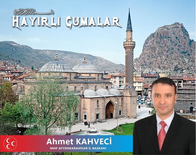 Afyonkarahisar Milliyetçi Hareket Partisi İl Başkanlığı'ndan Cumaya Özel Mesaj