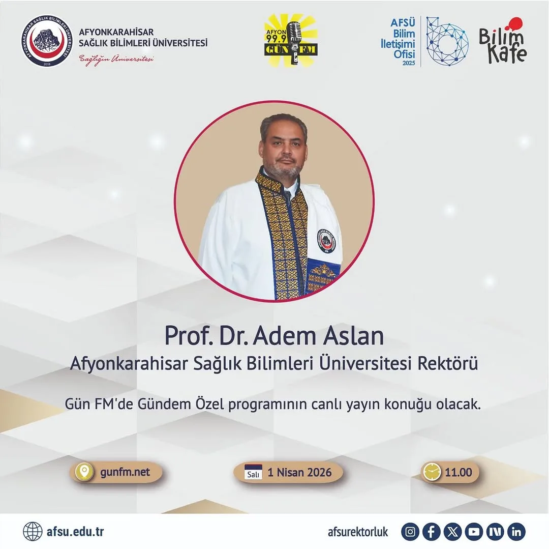 Afyonkarahisar Sağlık Bilimleri Üniversitesi Rektörü Prof.Dr. Adem Aslan Afyon Gün FM'de Gündem Özel Programına Konuk Olacak