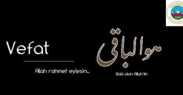 Süleyman Eşi Şaduman AKKAYA Vefat Etti - Cenaze Bilgileri