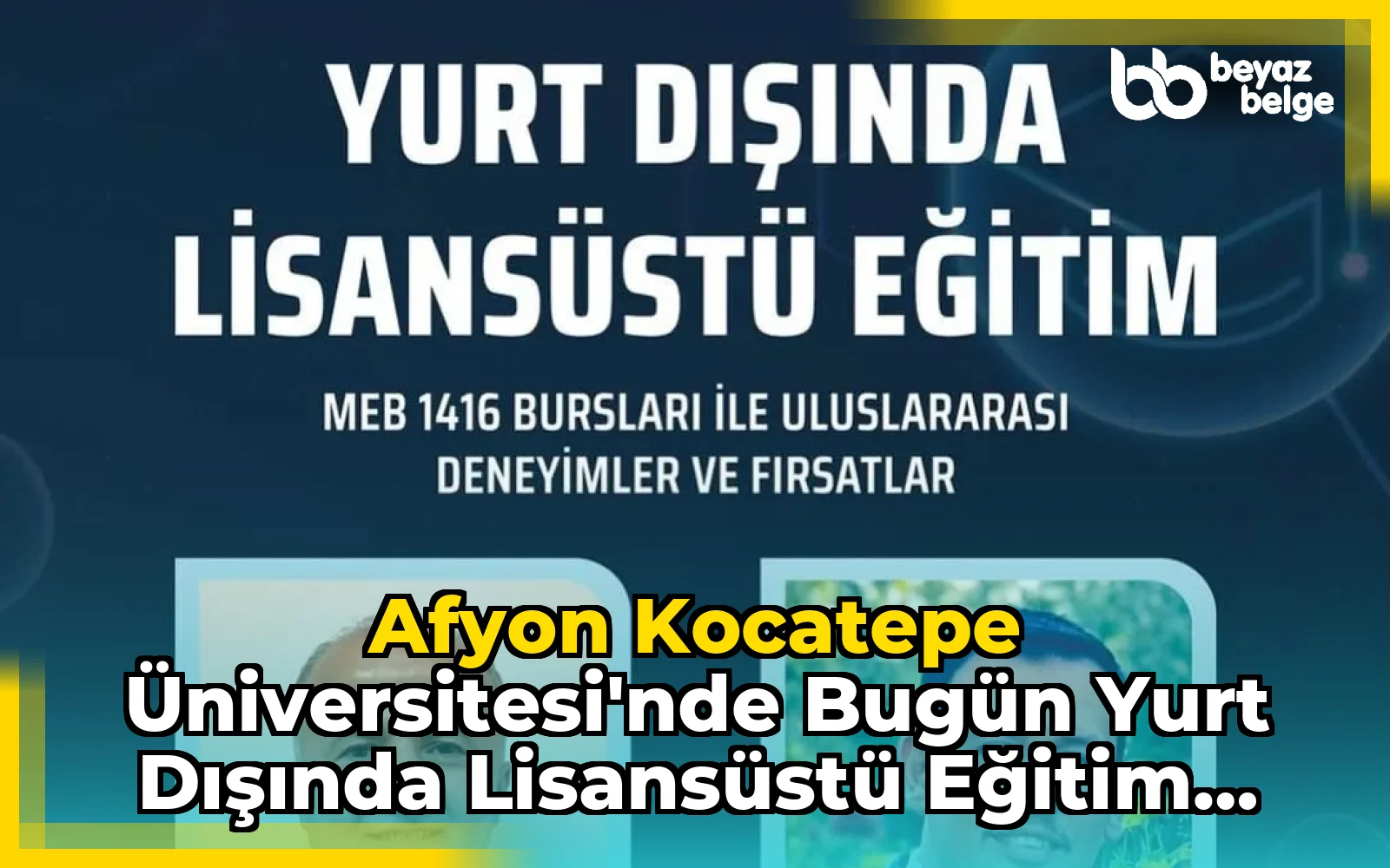 Afyon Kocatepe Üniversitesi'nde Bugün Yurt Dışında Lisansüstü Eğitim Konferansı mı Var?