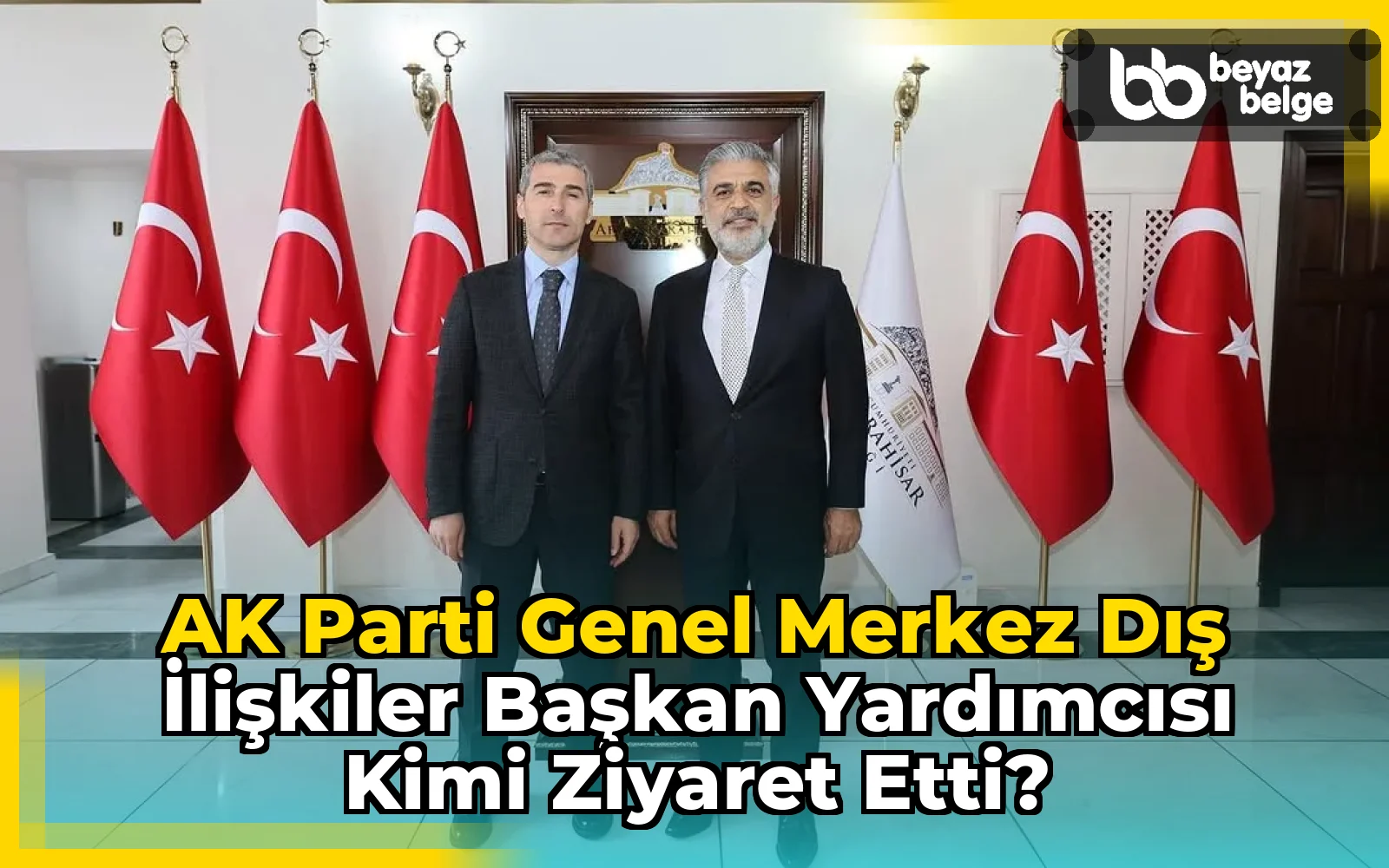 AK Parti Genel Merkez Dış İlişkiler Başkan Yardımcısı Kimi Ziyaret Etti?