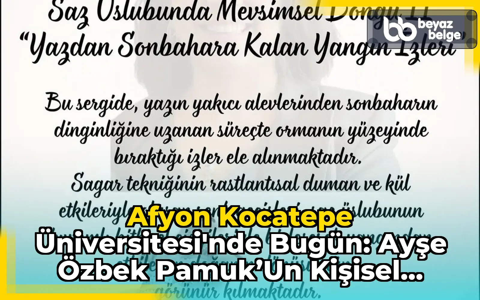 Afyon Kocatepe Üniversitesi'nde Bugün: Ayşe Özbek Pamuk’un Kişisel Sergisi