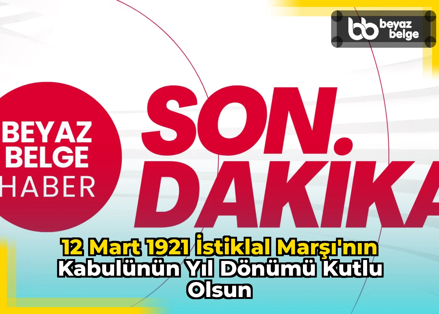 12 Mart 1921 İstiklal Marşı'nın Kabulünün Yıl Dönümü Kutlu Olsun