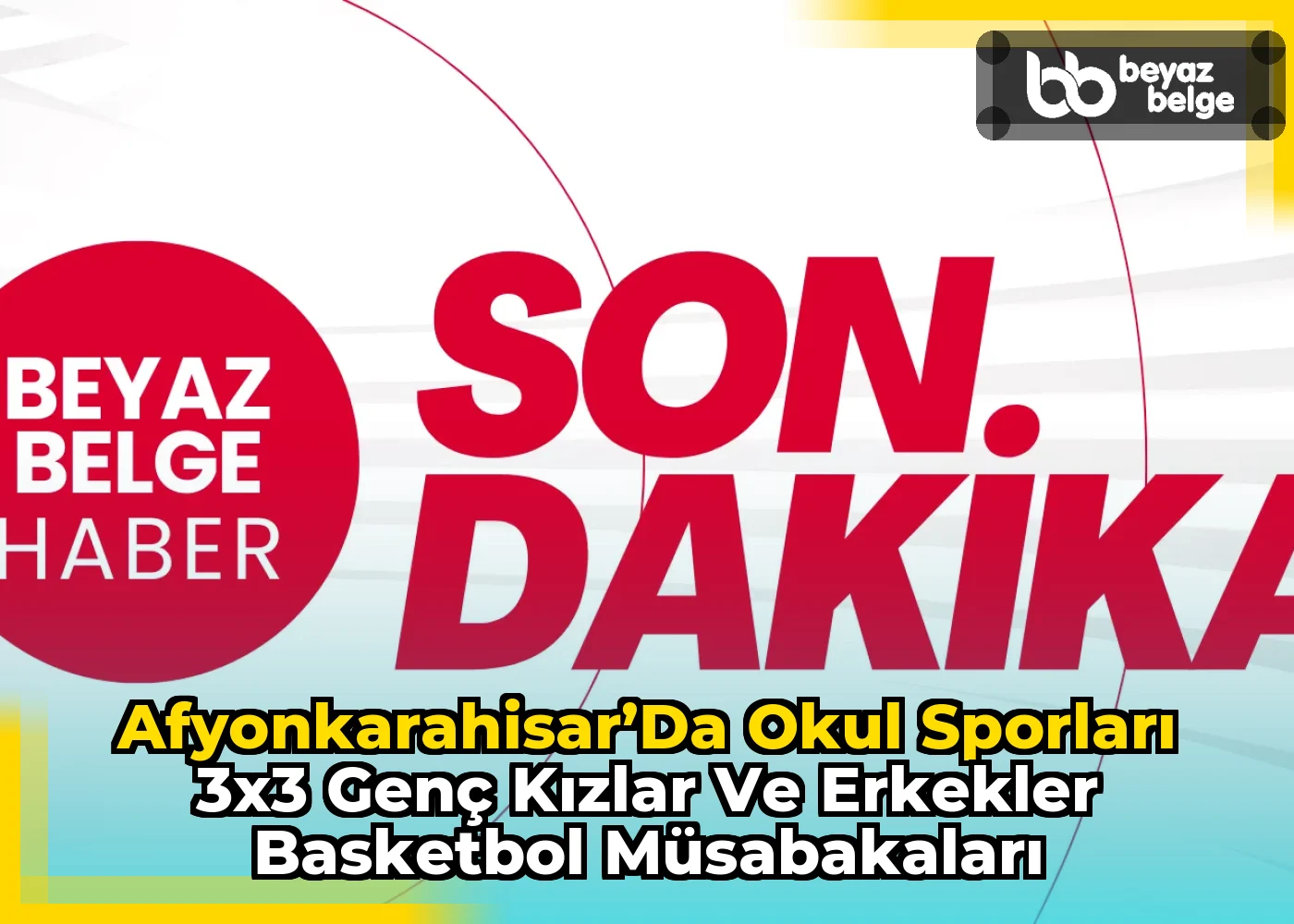 Afyonkarahisar’da Okul Sporları 3x3 Genç Kızlar ve Erkekler Basketbol Müsabakaları