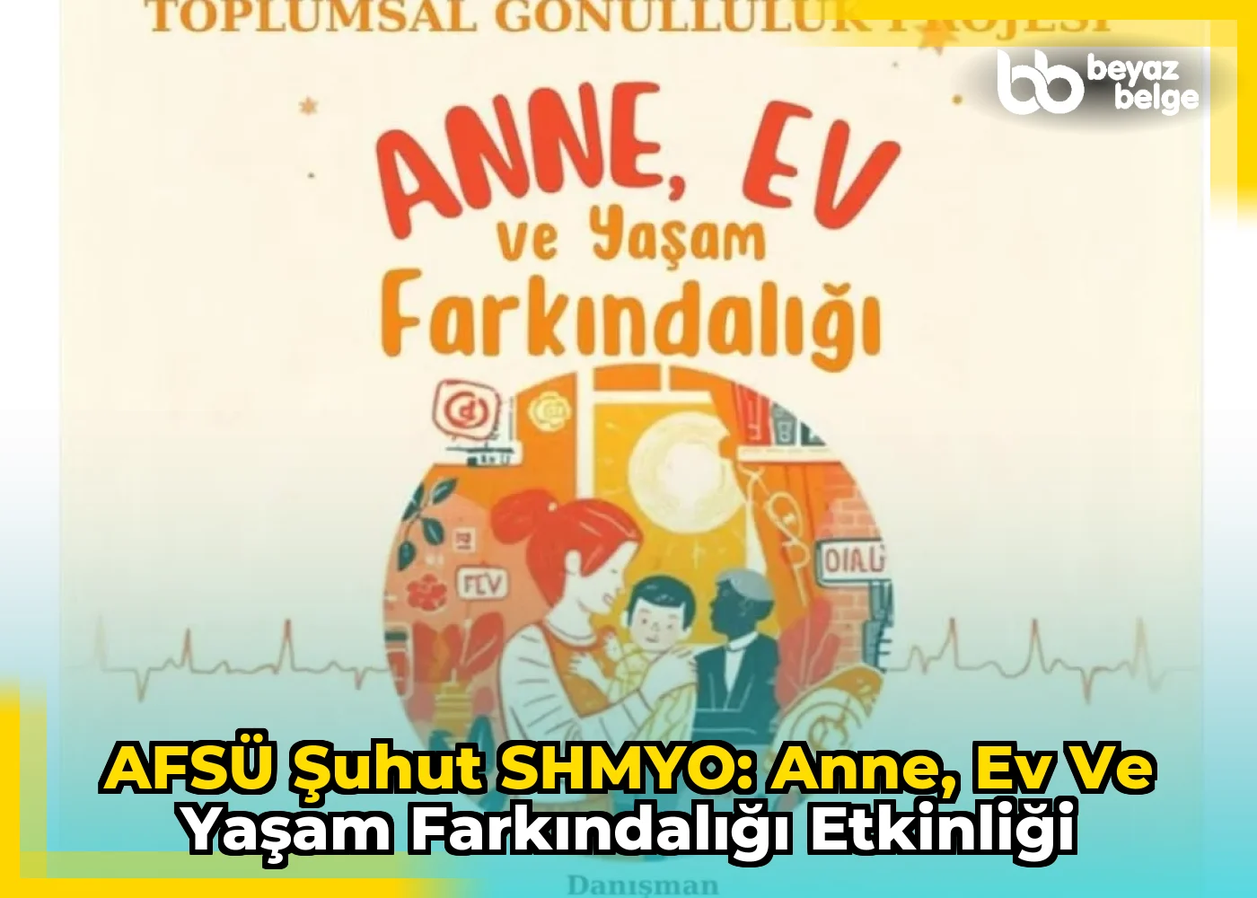 AFSÜ Şuhut SHMYO: Anne, Ev ve Yaşam Farkındalığı Etkinliği