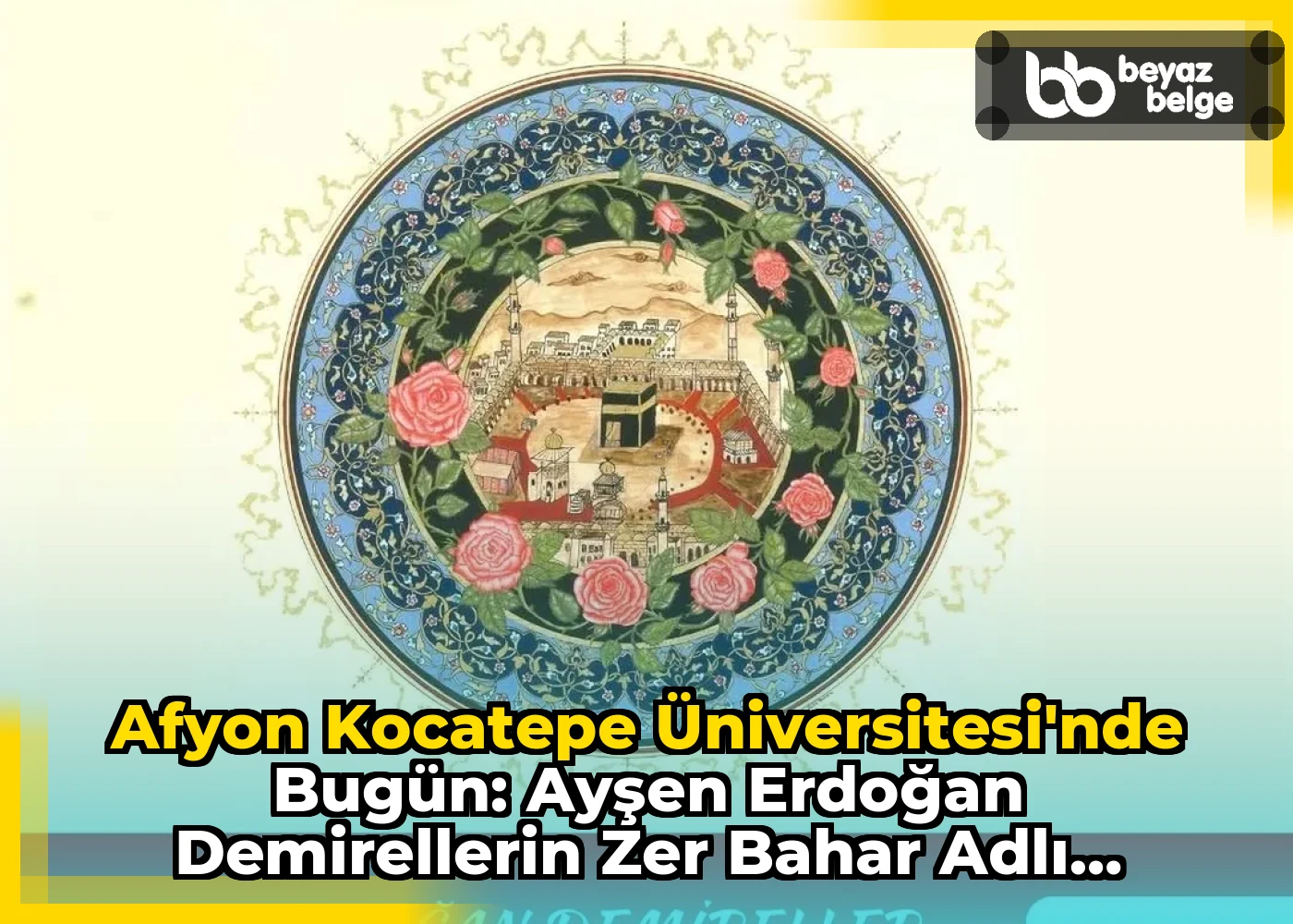 Afyon Kocatepe Üniversitesi'nde Bugün: Ayşen Erdoğan Demirellerin Zer Bahar Adlı Minyatür ve Tezhip Sergisi