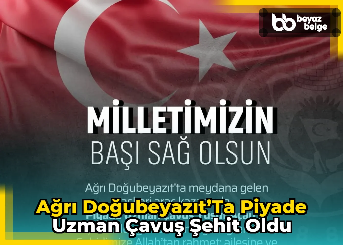 Ağrı Doğubeyazıt’ta Piyade Uzman Çavuş Şehit Oldu