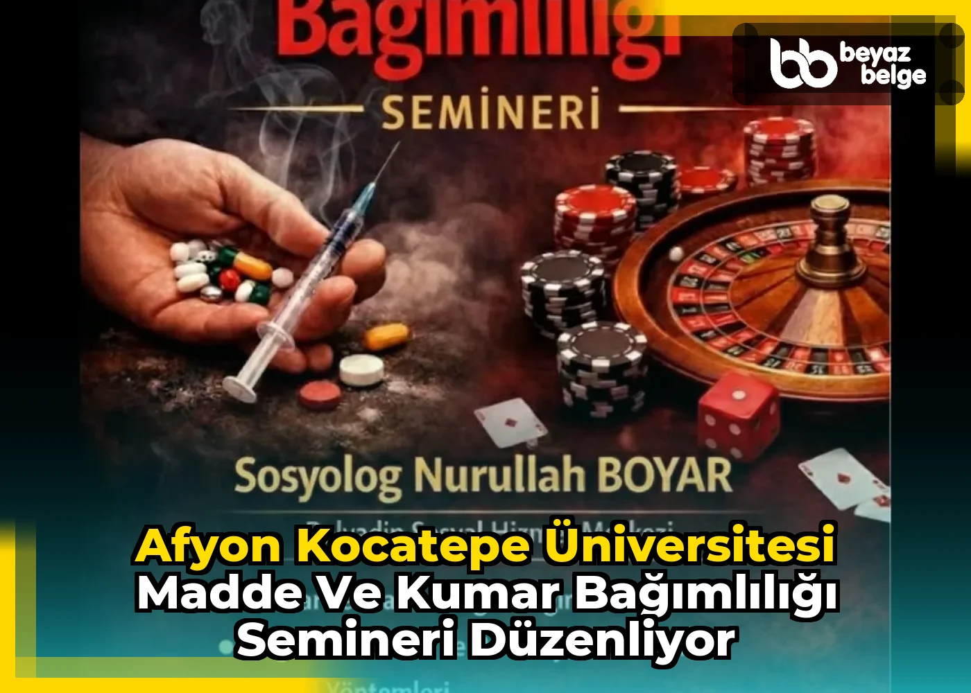 Afyon Kocatepe Üniversitesi Madde ve Kumar Bağımlılığı Semineri Düzenliyor