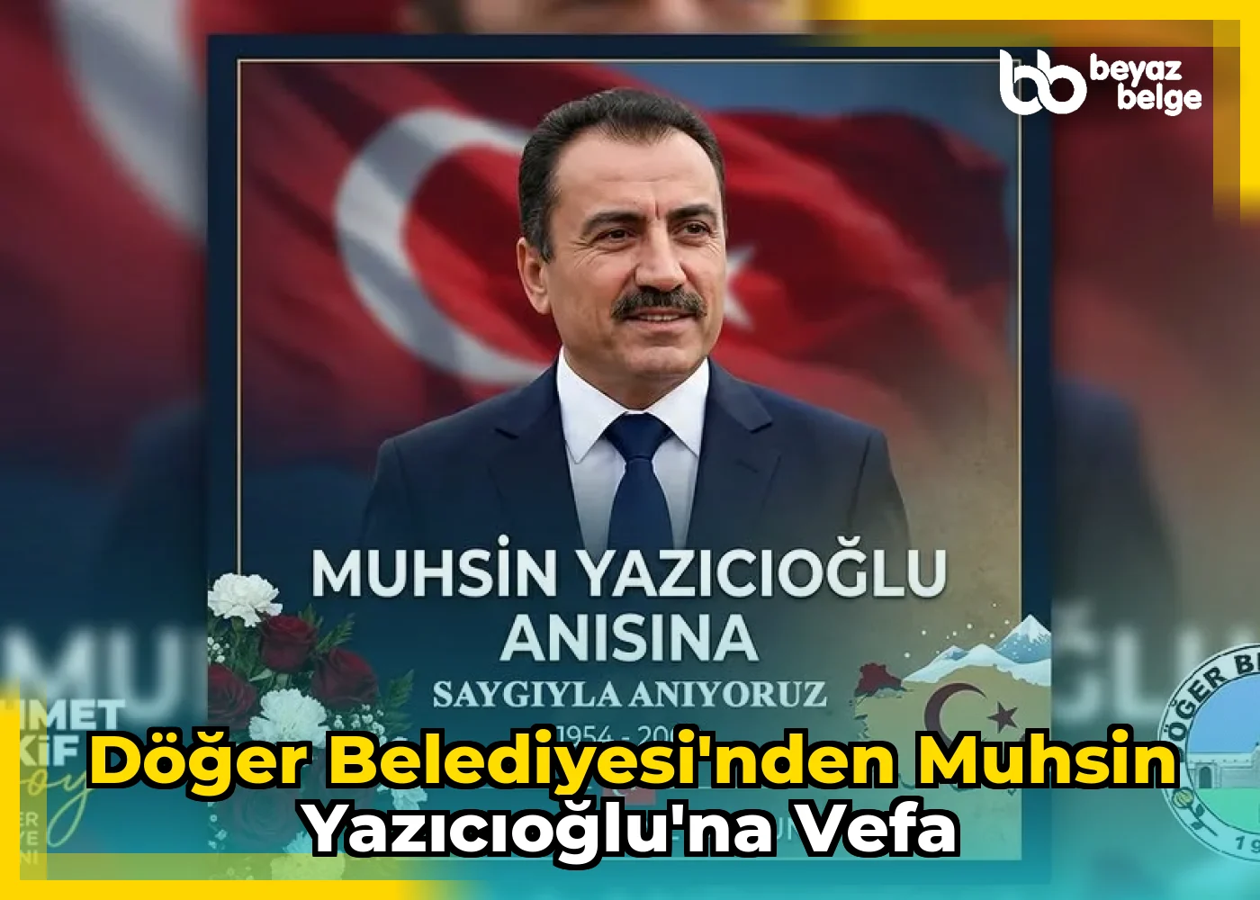 Döğer Belediyesi'nden Muhsin Yazıcıoğlu'na Vefa