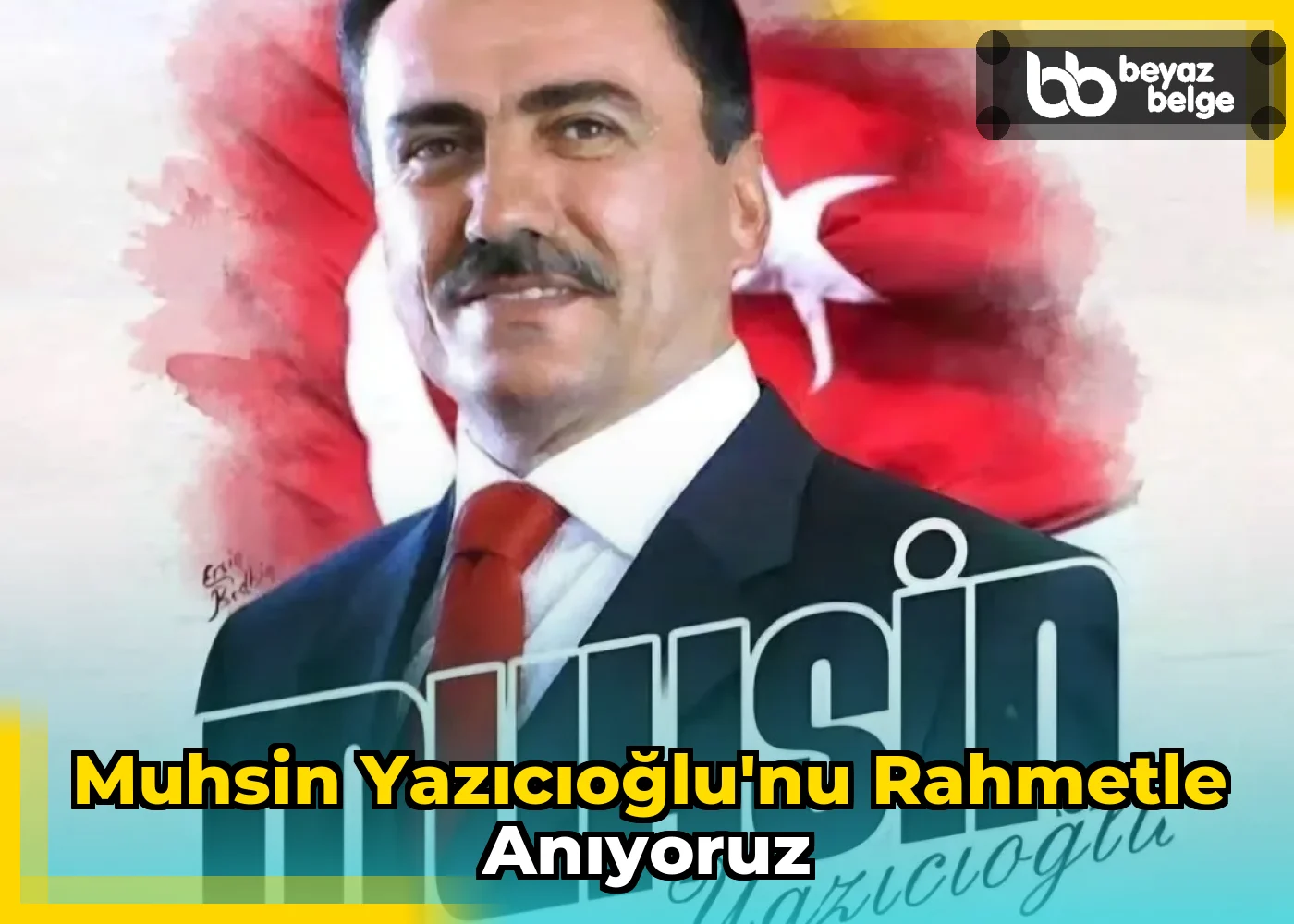 Muhsin Yazıcıoğlu'nu Rahmetle Anıyoruz