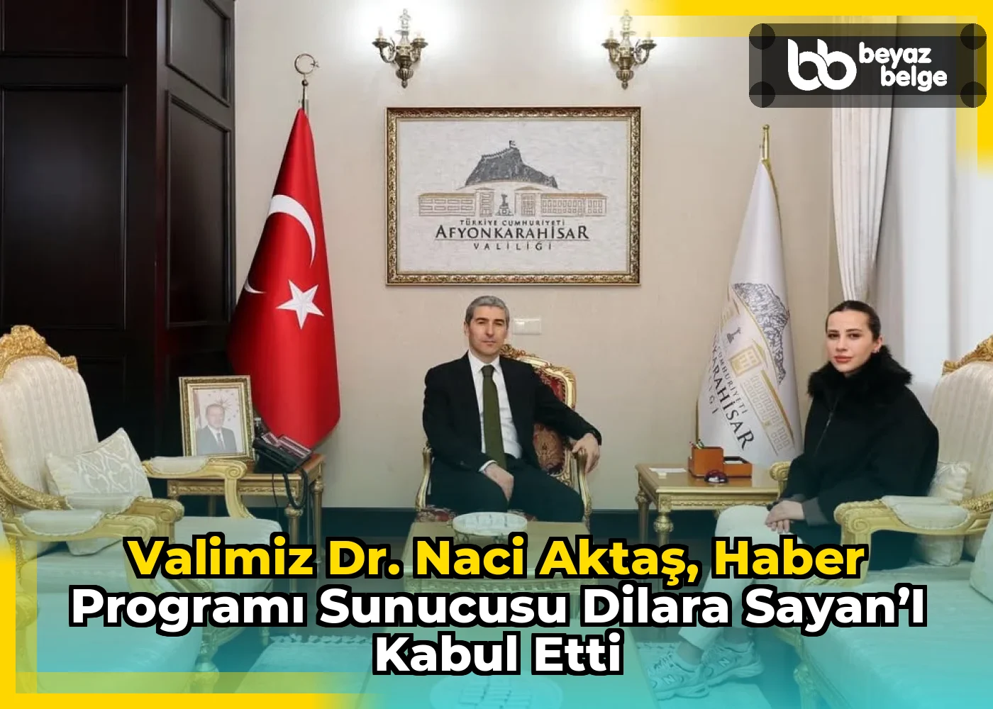 Valimiz Dr. Naci Aktaş, Haber Programı Sunucusu Dilara Sayan’ı Kabul Etti