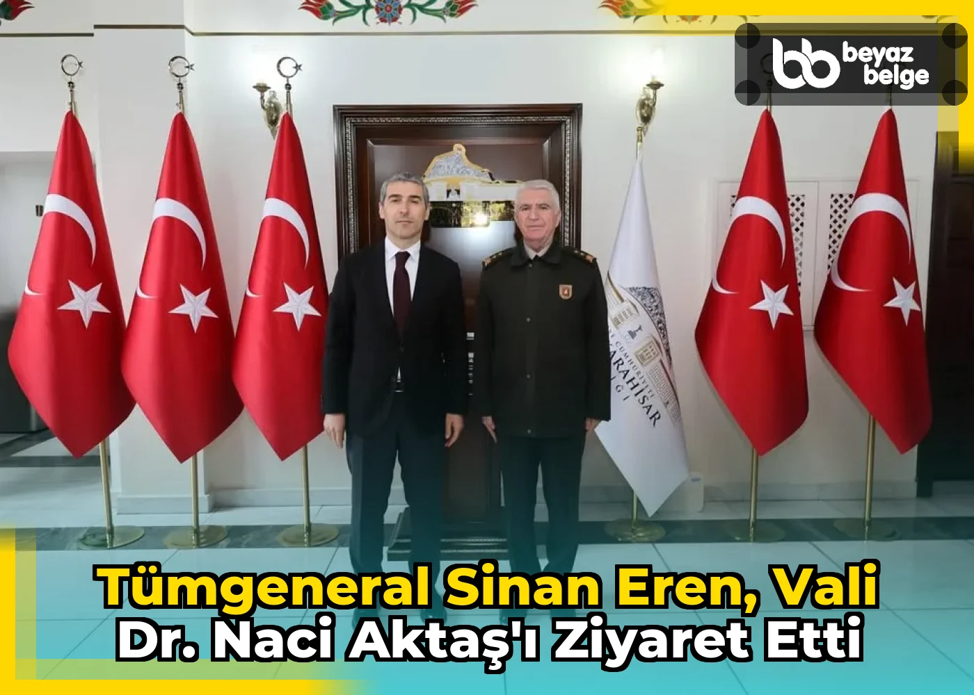 Tümgeneral Sinan Eren, Vali Dr. Naci Aktaş'ı Ziyaret Etti