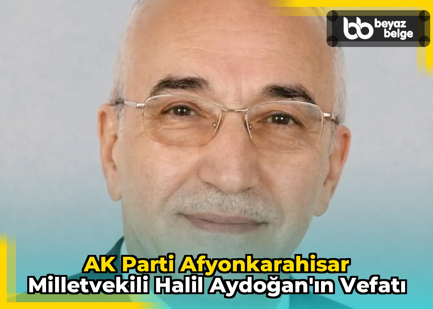 AK Parti Afyonkarahisar Milletvekili Halil Aydoğan'ın Vefatı