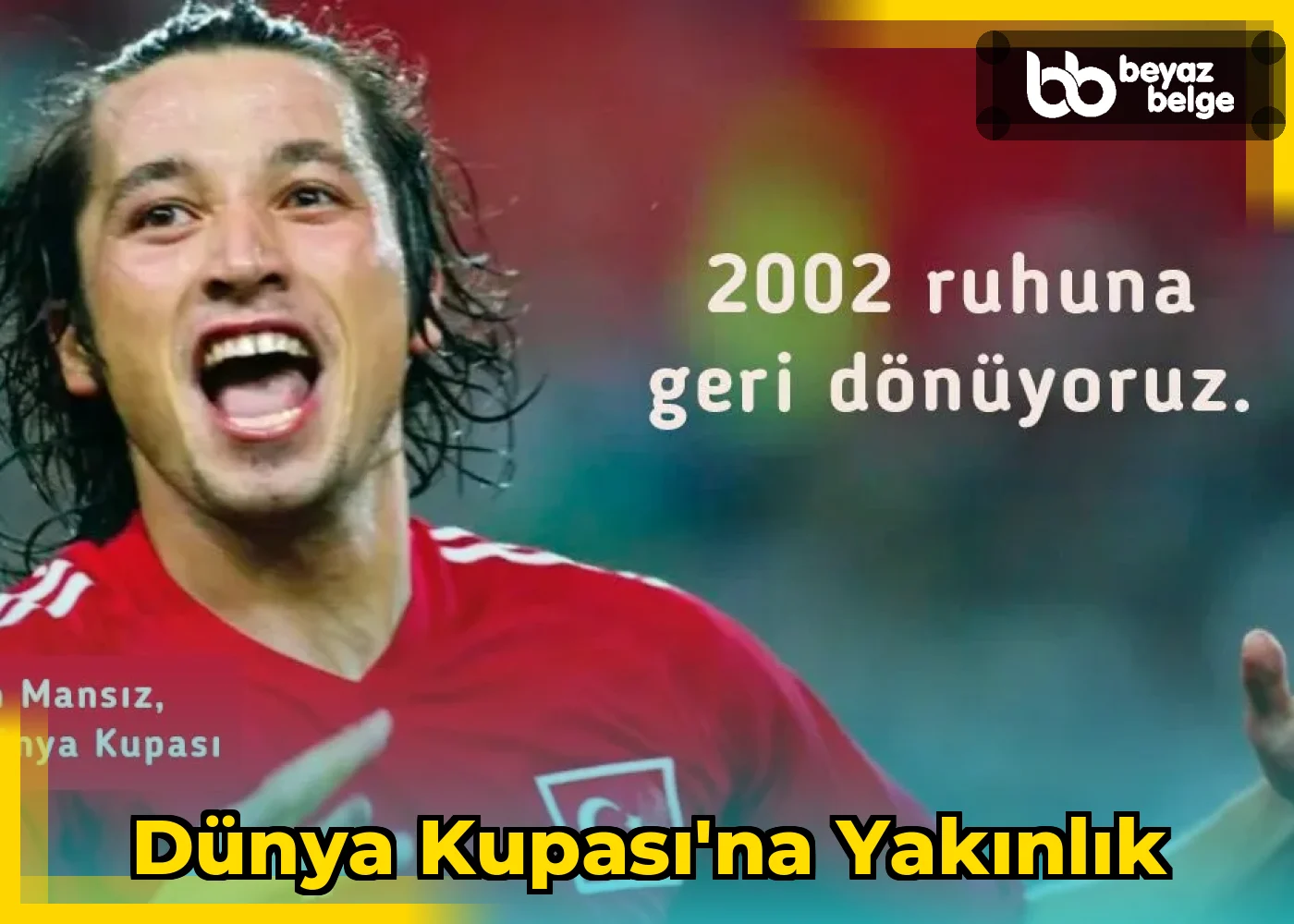 Dünya Kupası'na Yakınlık