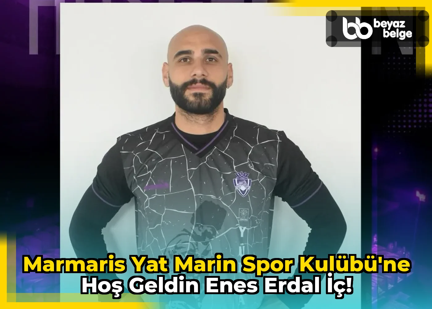 Marmaris Yat Marin Spor Kulübü'ne Hoş Geldin Enes Erdal İç!