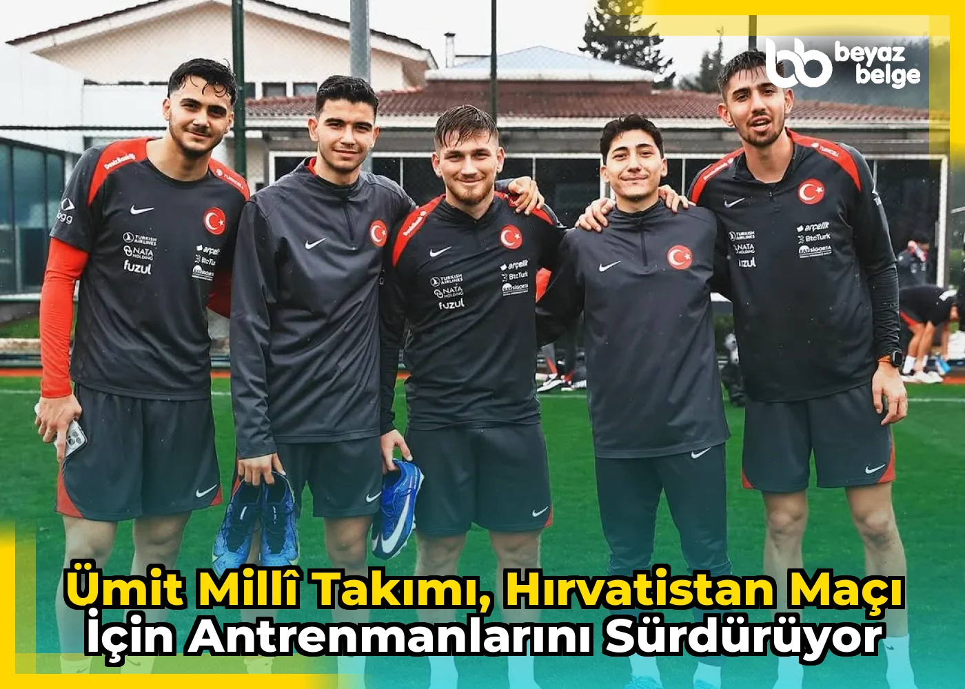 Ümit Millî Takımı, Hırvatistan Maçı İçin Antrenmanlarını Sürdürüyor