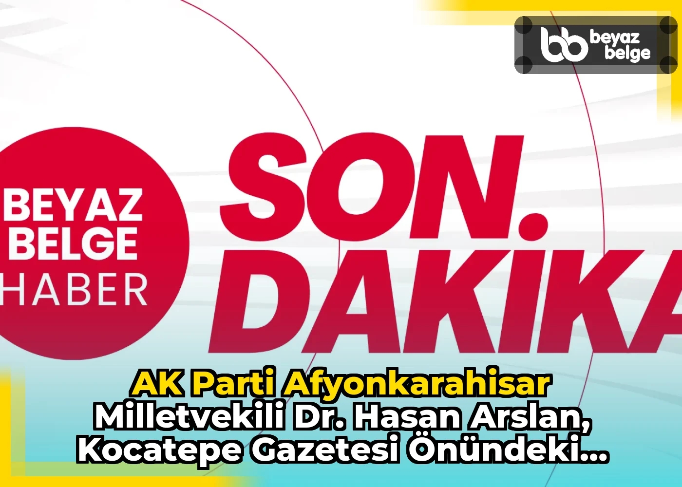 AK Parti Afyonkarahisar Milletvekili Dr. Hasan Arslan, Kocatepe Gazetesi Önündeki Çalışmanın Zamanlamasına Dikkat Çekti