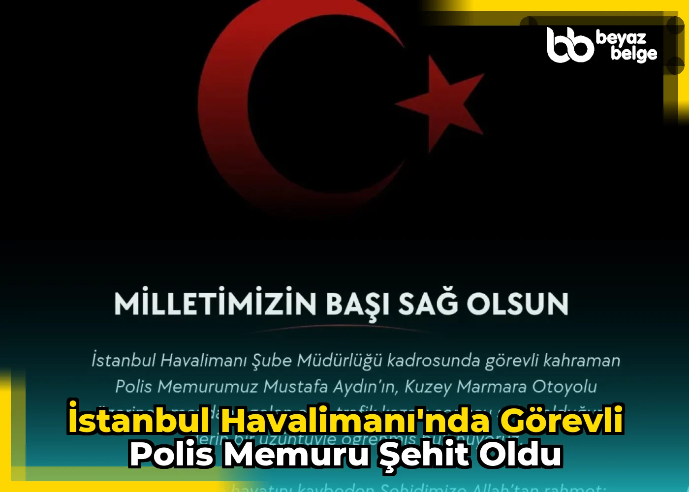 İstanbul Havalimanı'nda Görevli Polis Memuru Şehit Oldu
