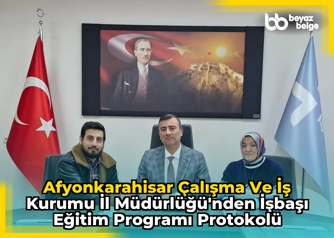 Afyonkarahisar Çalışma ve İş Kurumu İl Müdürlüğü'nden İşbaşı Eğitim Programı Protokolü
