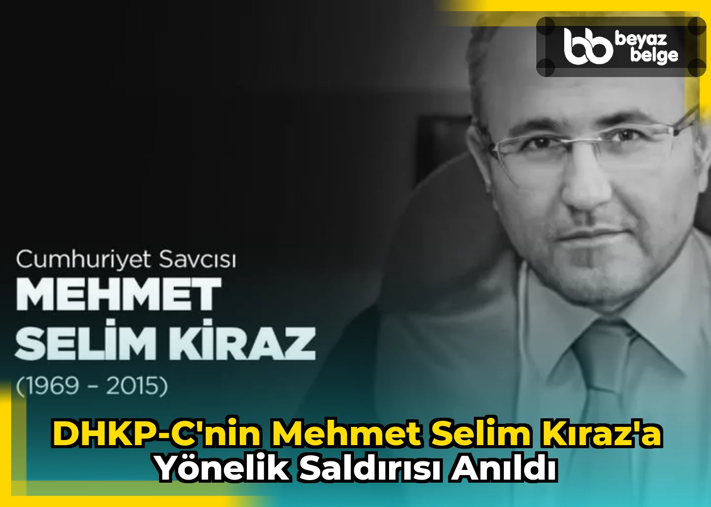 DHKP-C'nin Mehmet Selim Kıraz'a Yönelik Saldırısı Anıldı