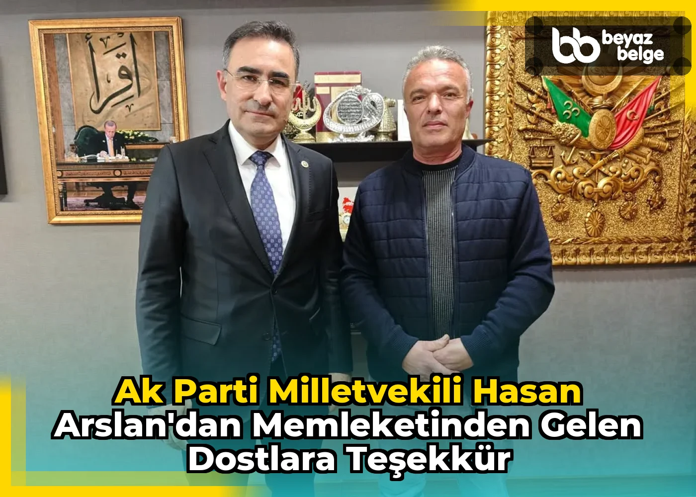 Ak Parti Milletvekili Hasan Arslan'dan Memleketinden Gelen Dostlara Teşekkür