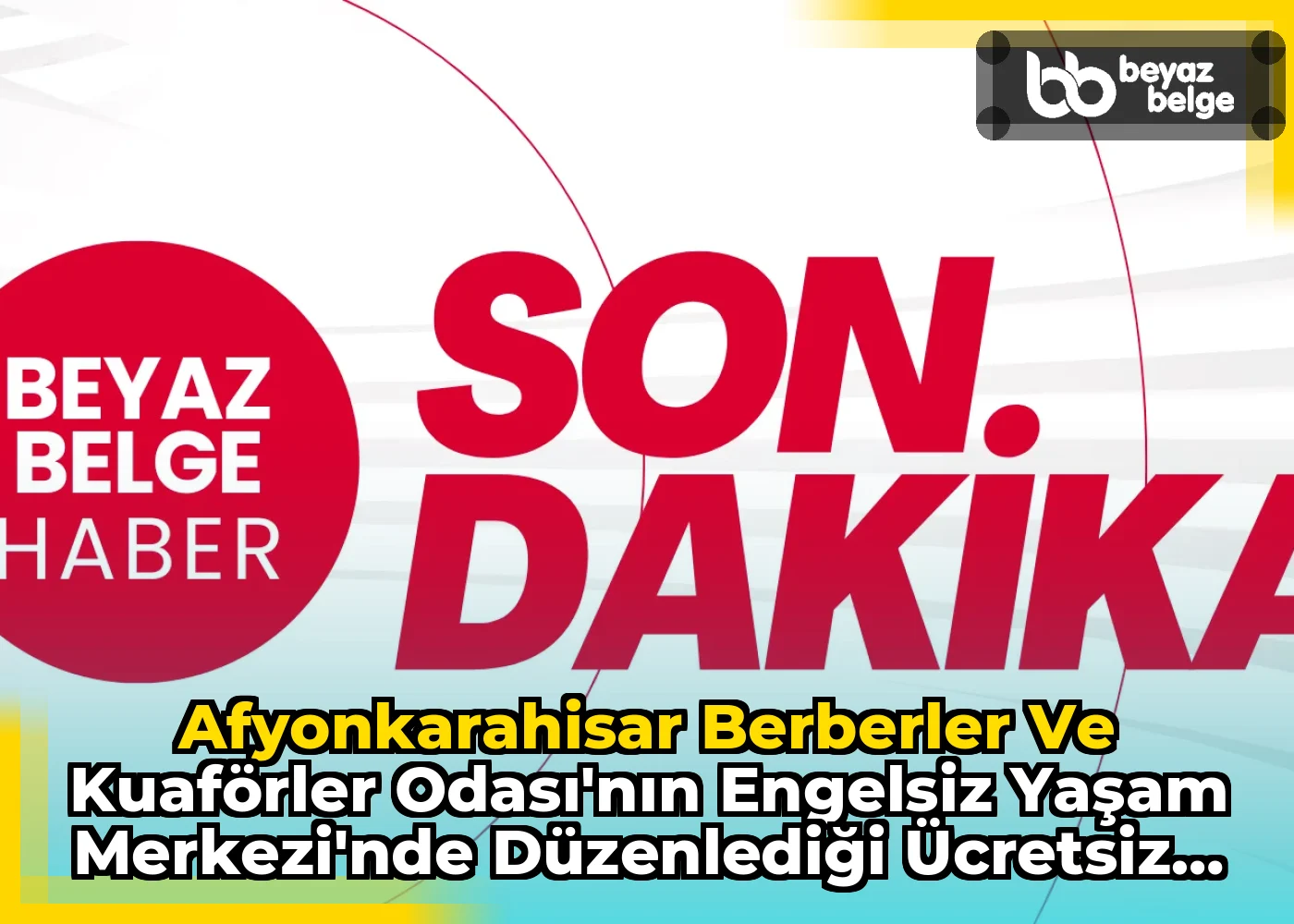 Afyonkarahisar Berberler ve Kuaförler Odası'nın Engelsiz Yaşam Merkezi'nde Düzenlediği Ücretsiz Saç Tıraşı Etkinliği