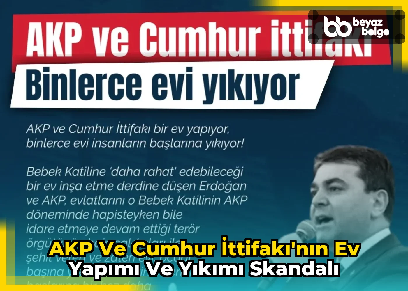 AKP ve Cumhur İttifakı'nın Ev Yapımı ve Yıkımı Skandalı