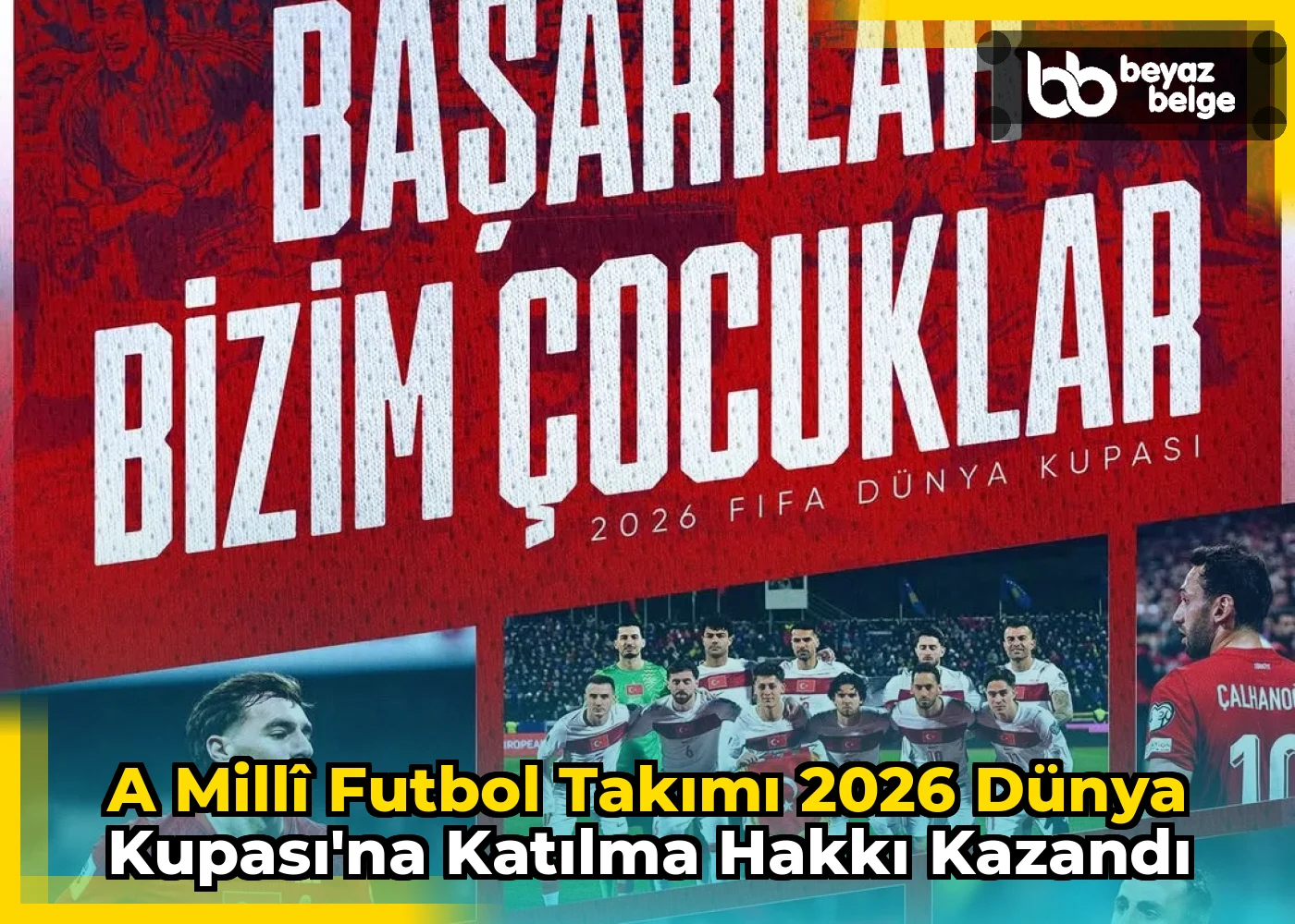 A Millî Futbol Takımı 2026 Dünya Kupası'na Katılma Hakkı Kazandı