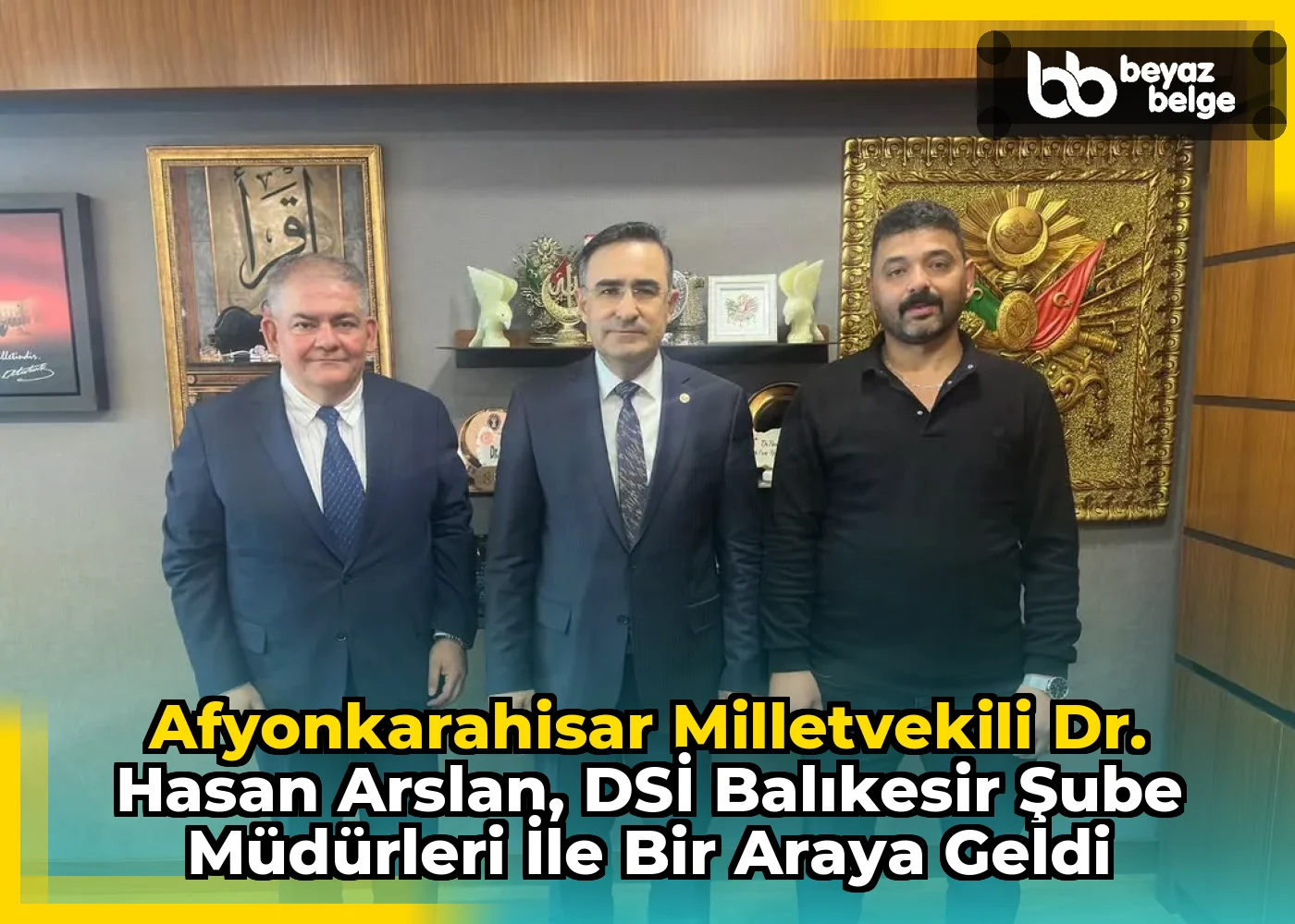 Afyonkarahisar Milletvekili Dr. Hasan Arslan, DSİ Balıkesir Şube Müdürleri ile Bir Araya Geldi
