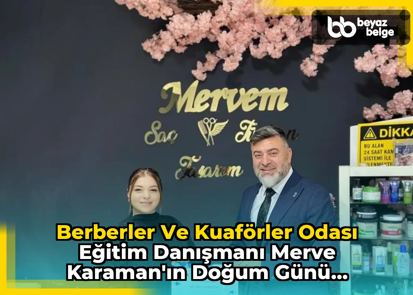 Berberler ve Kuaförler Odası Eğitim Danışmanı Merve Karaman'ın Doğum Günü Kutlaması