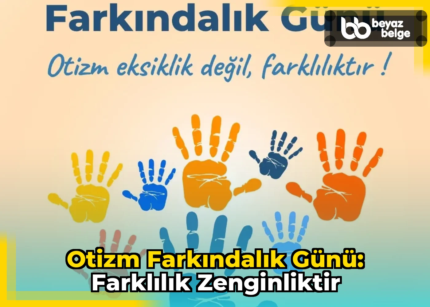 Otizm Farkındalık Günü: Farklılık Zenginliktir