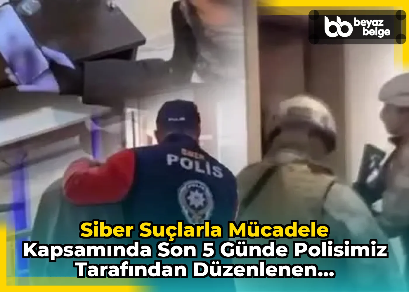 Siber Suçlarla Mücadele kapsamında son 5 günde Polisimiz tarafından düzenlenen operasyonlarda 183 şüpheli yakalandı