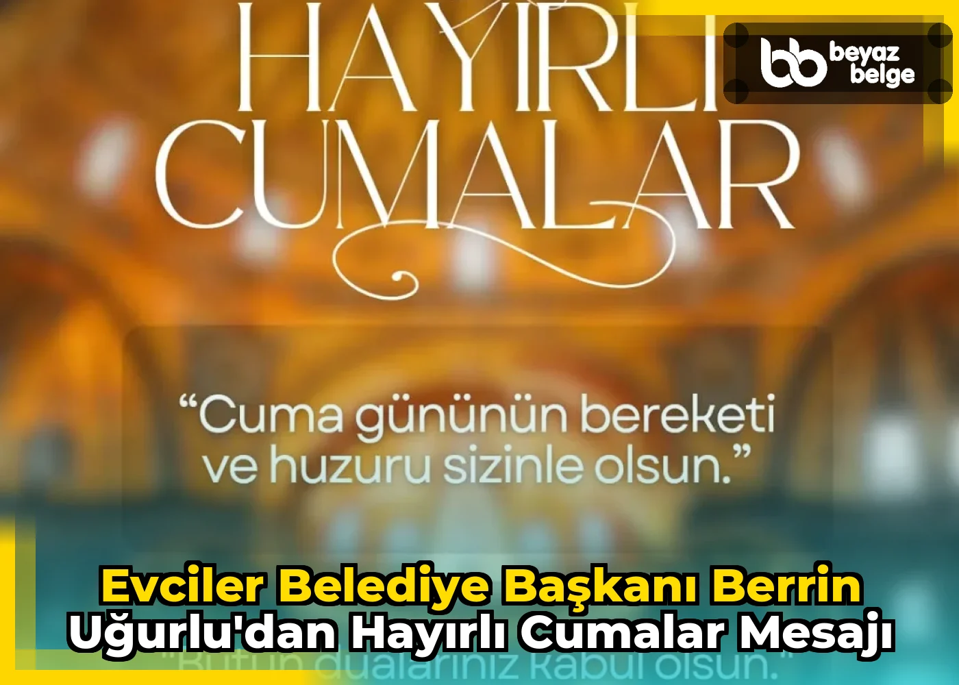 Evciler Belediye Başkanı Berrin Uğurlu'dan Hayırlı Cumalar Mesajı