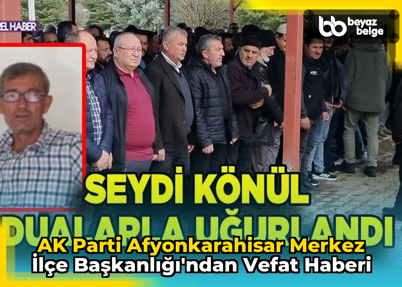 AK Parti Afyonkarahisar Merkez İlçe Başkanlığı'ndan Vefat Haberi