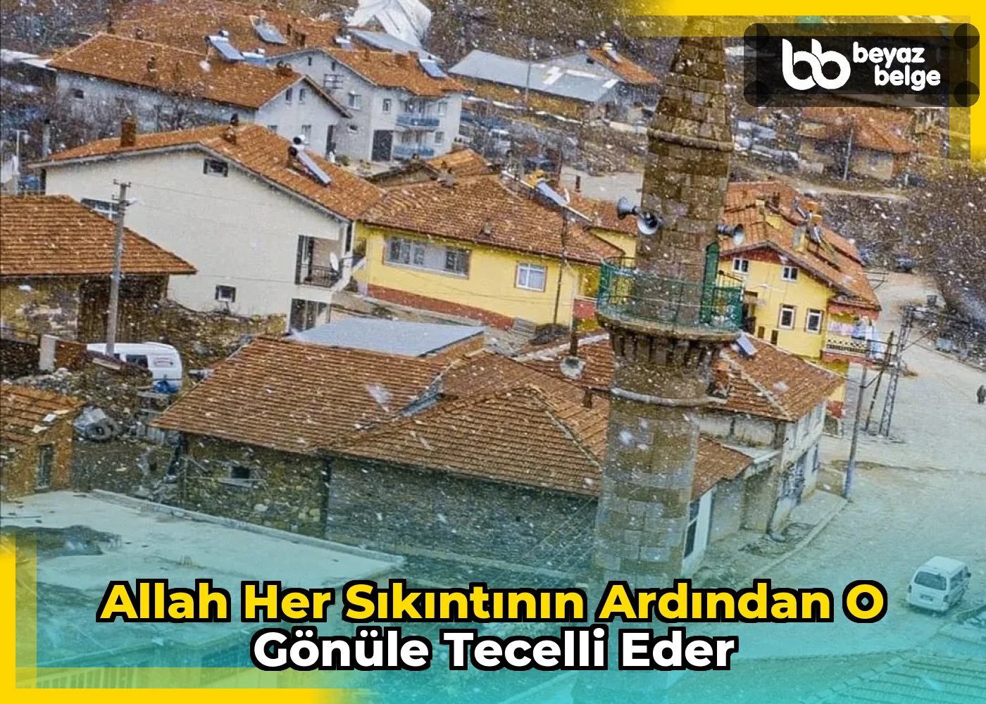 Allah Her Sıkıntının Ardından O Gönüle Tecelli Eder