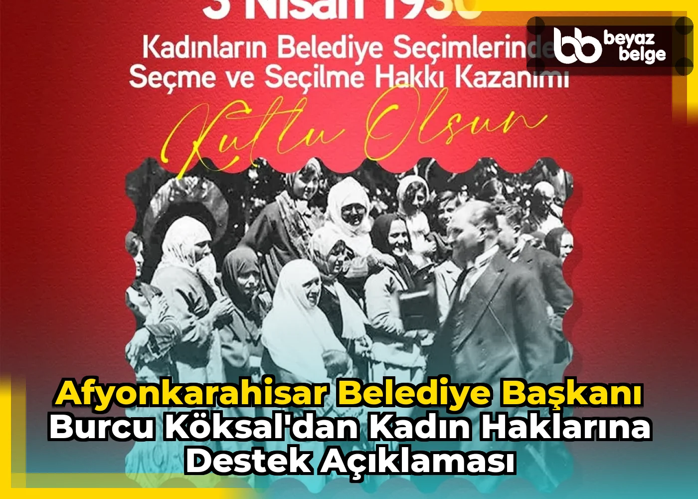 Afyonkarahisar Belediye Başkanı Burcu Köksal'dan Kadın Haklarına Destek Açıklaması