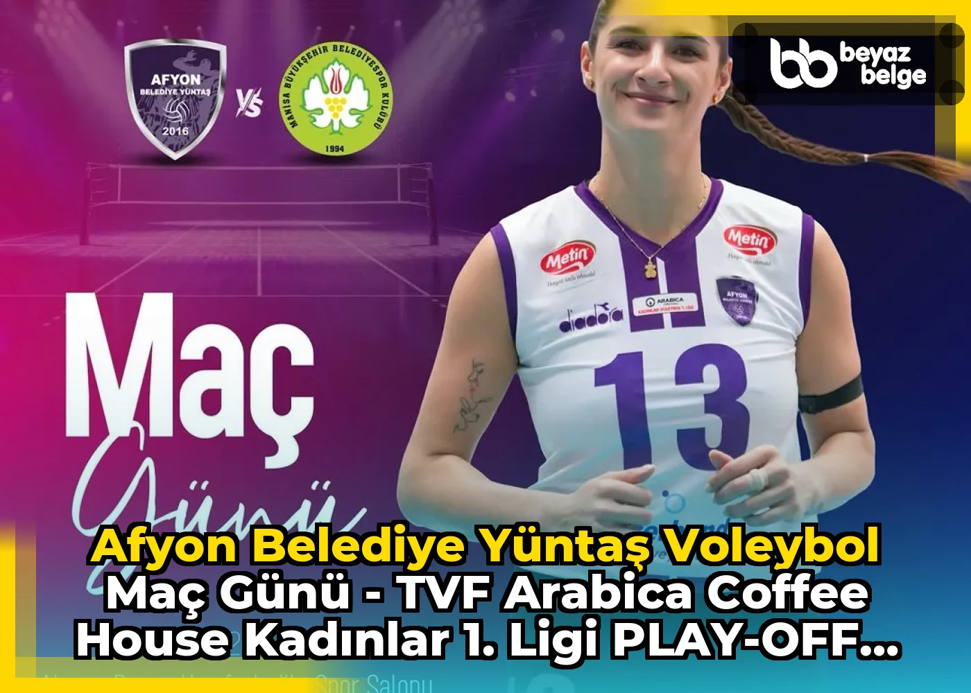 Afyon Belediye Yüntaş Voleybol Maç Günü - TVF Arabica Coffee House Kadınlar 1. Ligi PLAY-OFF FİNAL