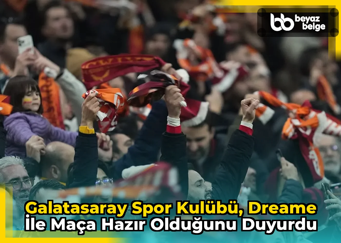 Galatasaray Spor Kulübü, Dreame ile Maça Hazır Olduğunu Duyurdu