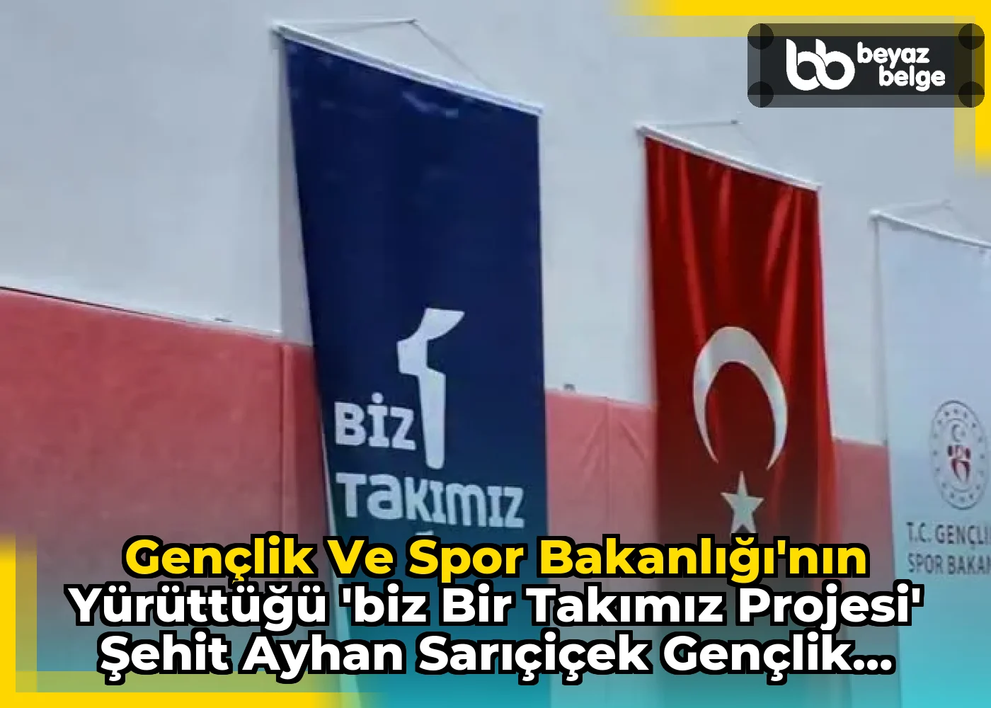 Gençlik ve Spor Bakanlığı'nın Yürüttüğü 'Biz Bir Takımız Projesi' Şehit Ayhan Sarıçiçek Gençlik Merkezinde Başladı