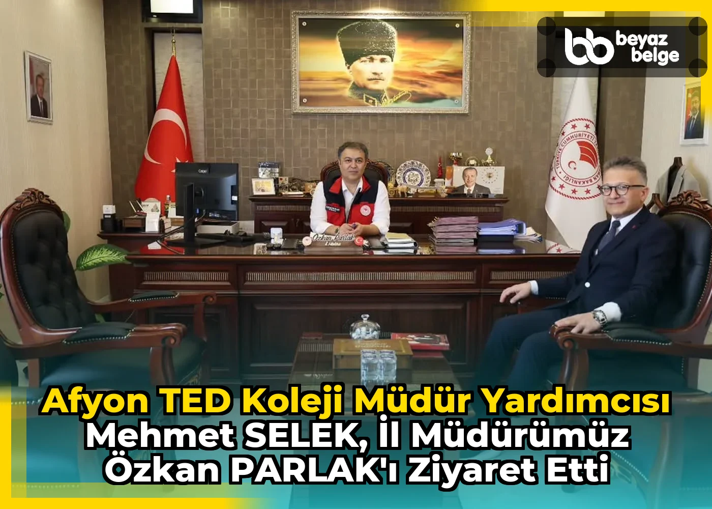Afyon TED Koleji Müdür Yardımcısı Mehmet SELEK, İl Müdürümüz Özkan PARLAK’ı ziyaret etti