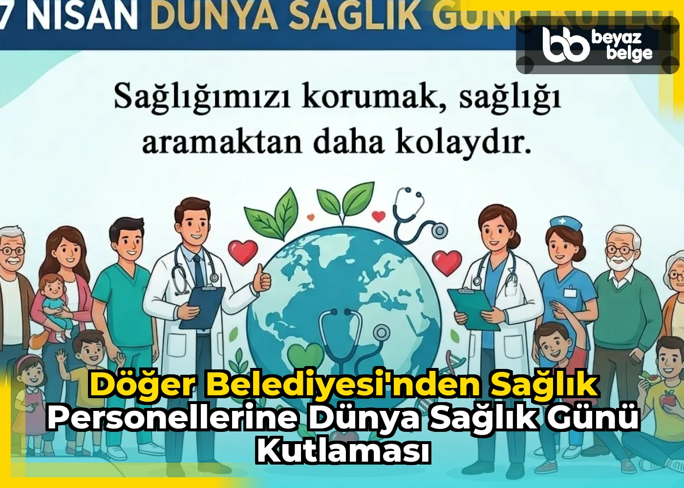 Döğer Belediyesi'nden Sağlık Personellerine Dünya Sağlık Günü Kutlaması