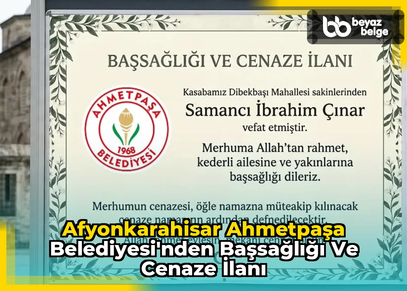 Afyonkarahisar AhmetPaşa Belediyesi'nden Başsağlığı ve Cenaze İlanı