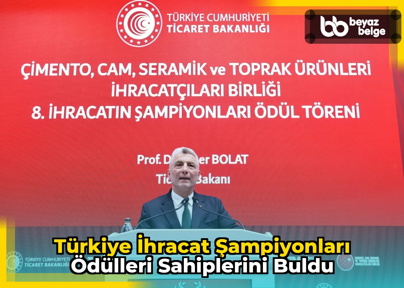 Türkiye İhracat Şampiyonları Ödülleri Sahiplerini Buldu