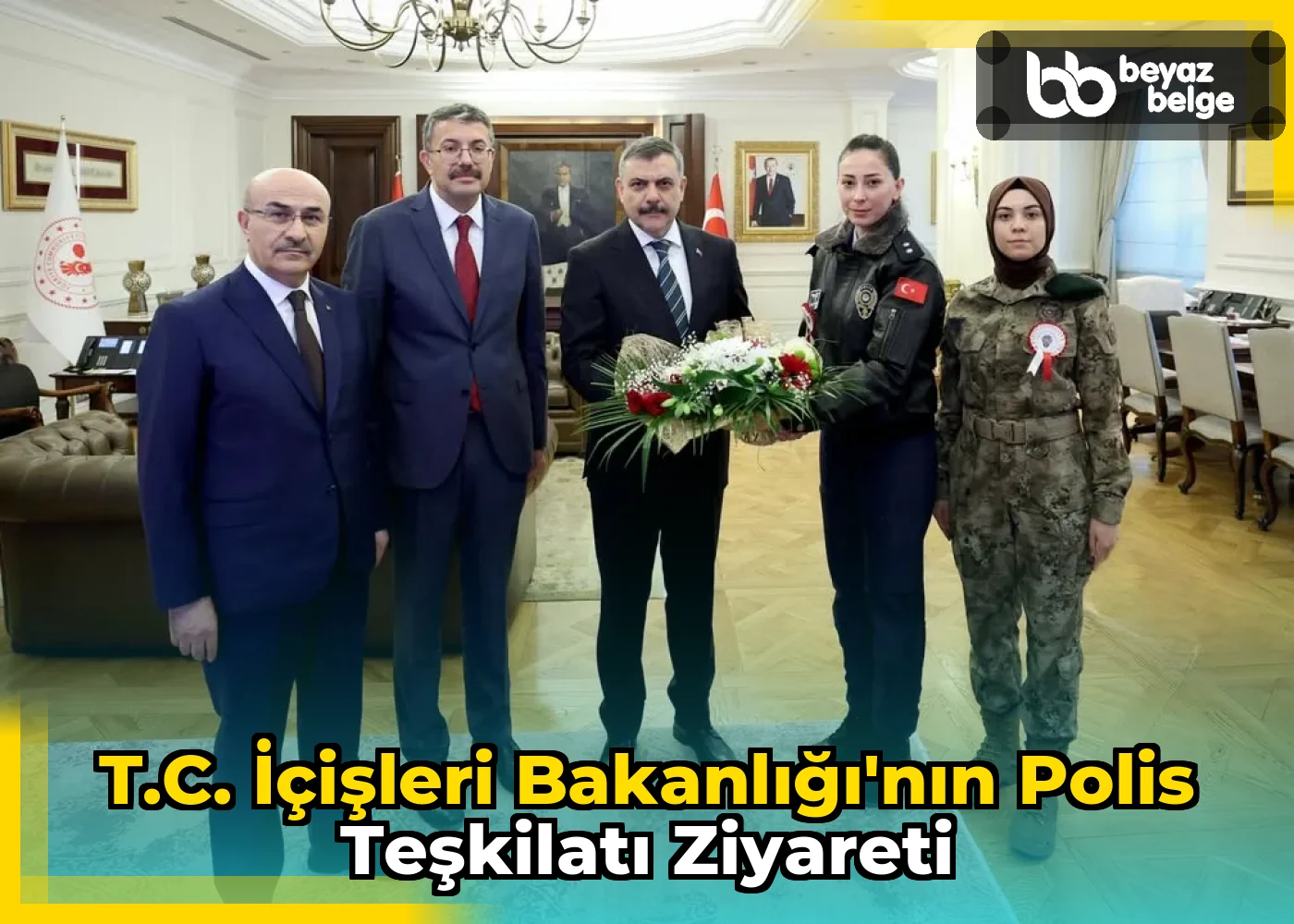 T.C. İçişleri Bakanlığı'nın Polis Teşkilatı Ziyareti