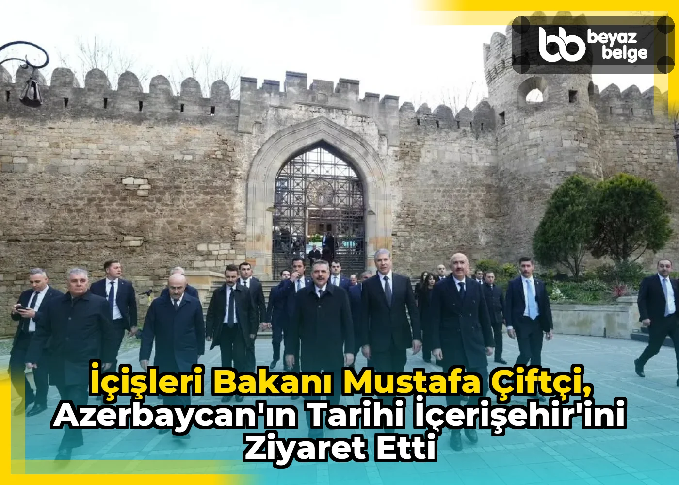 İçişleri Bakanı Mustafa Çiftçi, Azerbaycan'ın Tarihi İçerişehir'ini Ziyaret Etti