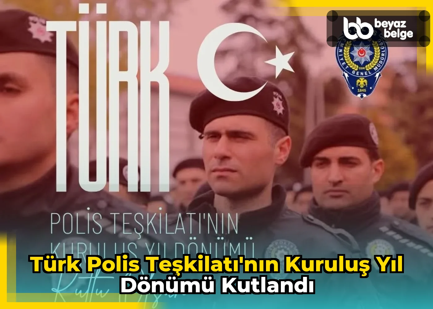 Türk Polis Teşkilatı'nın Kuruluş Yıl Dönümü Kutlandı