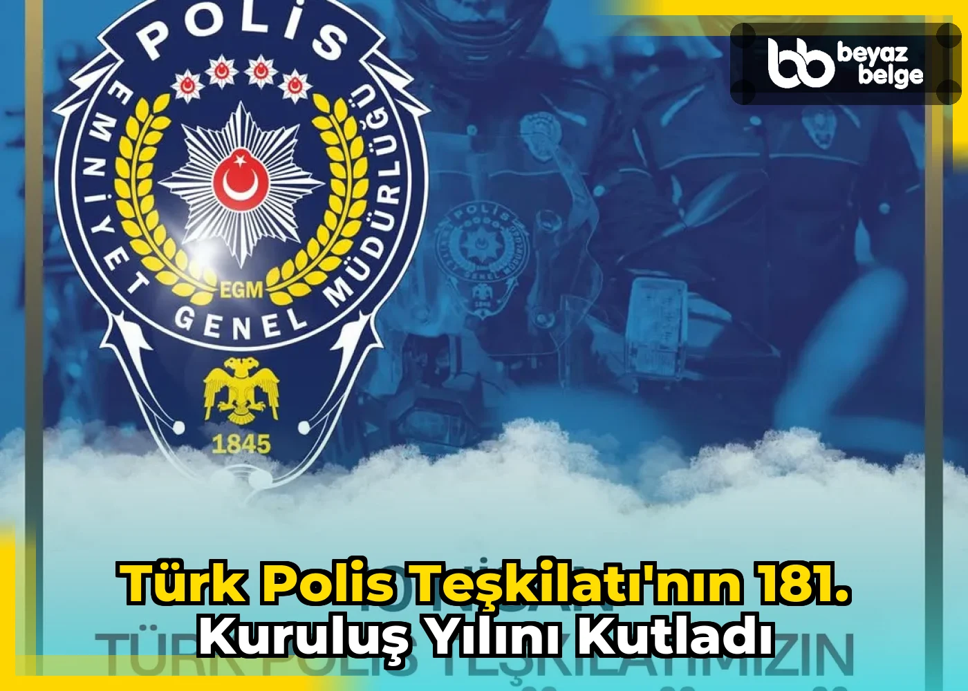 Türk Polis Teşkilatı'nın 181. Kuruluş Yılını Kutladı