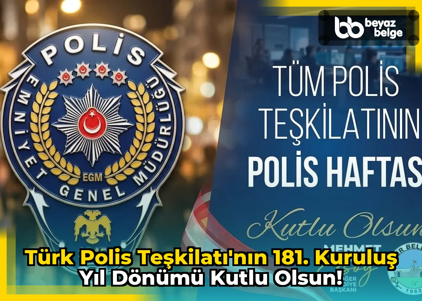 Türk Polis Teşkilatı'nın 181. Kuruluş Yıl Dönümü Kutlu Olsun!