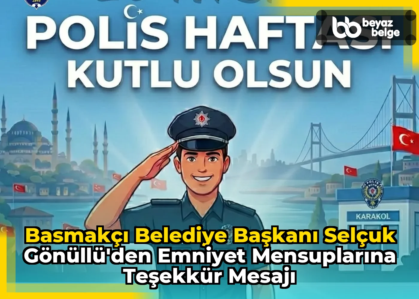 Basmakçı Belediye Başkanı Selçuk Gönüllü'den Emniyet Mensuplarına Teşekkür Mesajı